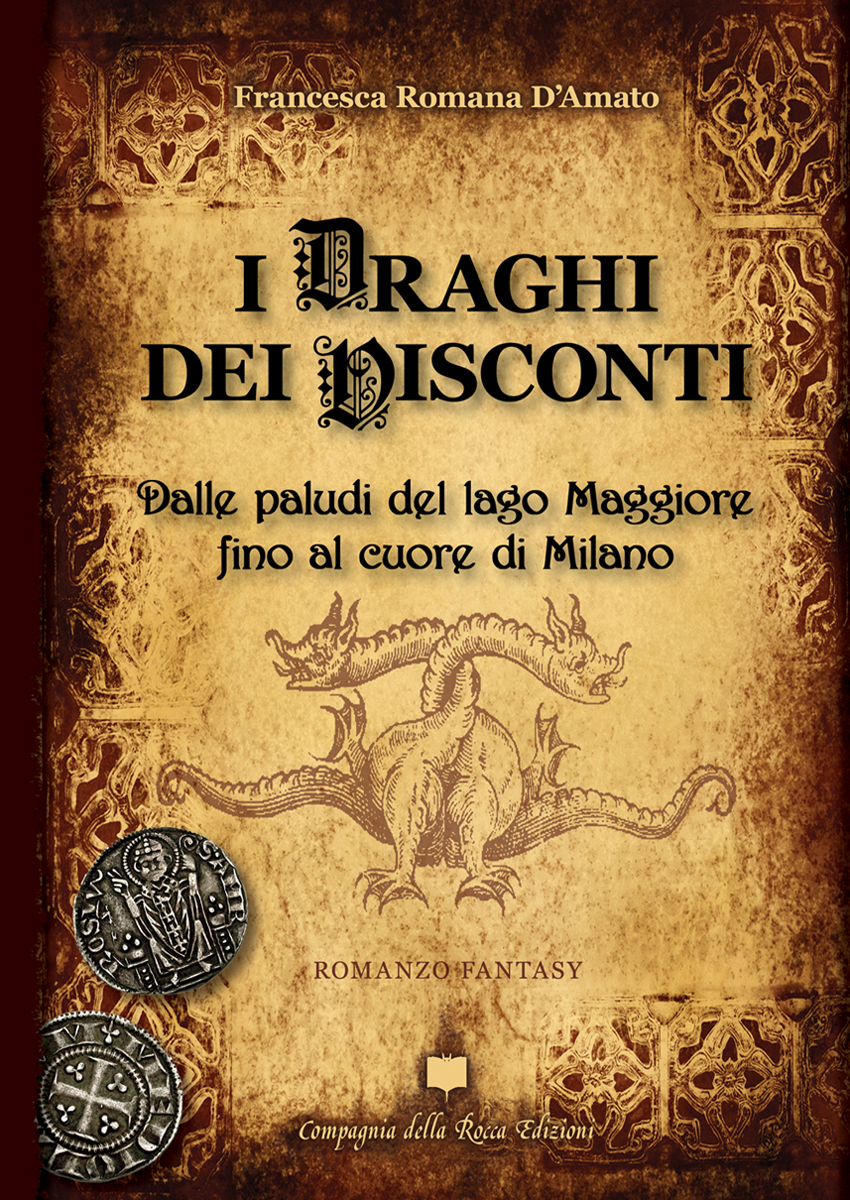 FRANCESCA ROMANA D'AMATO. I DRAGHI DEI VISCONTI