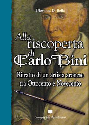 ALLA RISCOPERTA DI CARLO BINI di Giovanni Di Bella