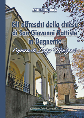 GLI AFFRESCHI DELLA CHIESA DI SAN GIOVANNI BATTISTA IN DAGNENTE di Antonio Zonca